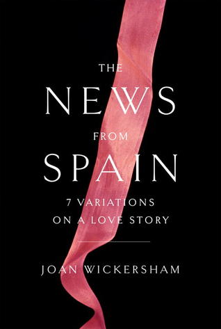 The news from spain joan wickersham
