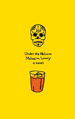 Under the Volcano by Malcolm Lowry