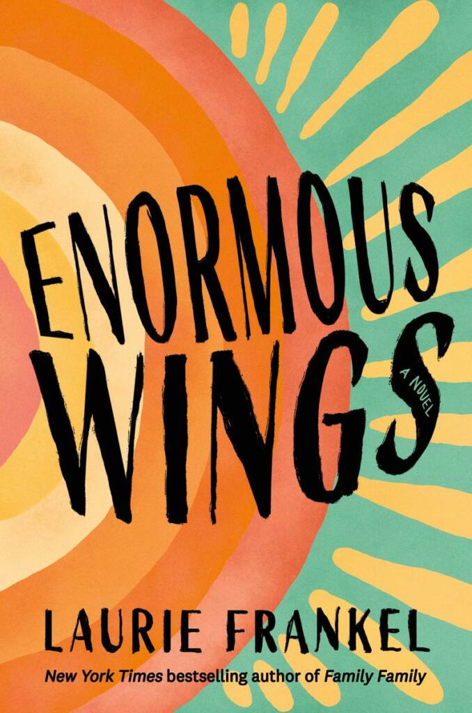 HENRY HOLT Enormous Wings LAURIE FRANKEL