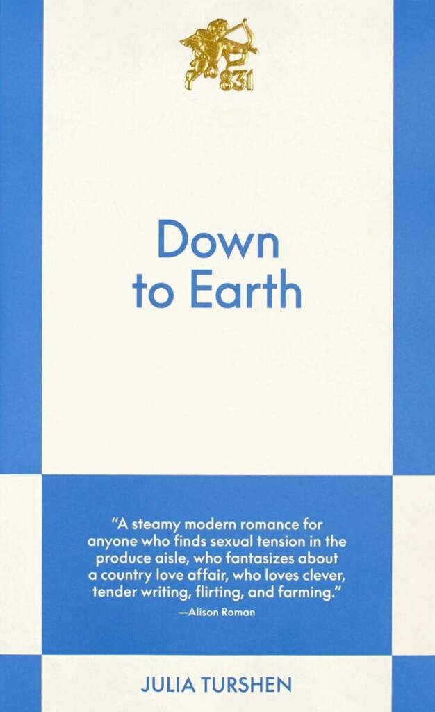 831 STORIES Down to Earth JULIA TURSHEN