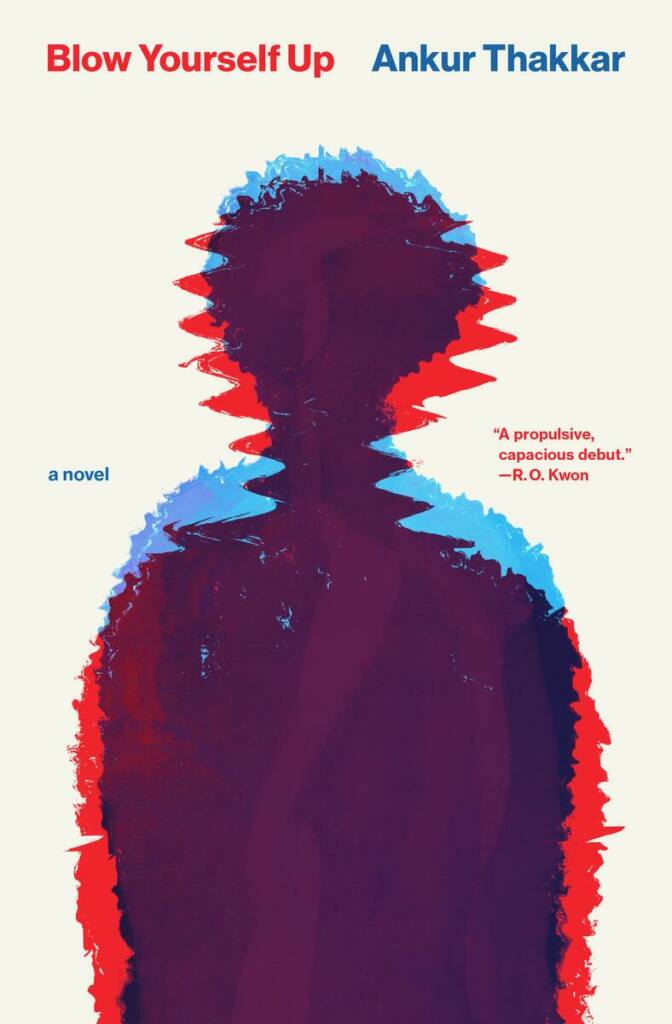 Blow Yourself Up Ankur Thakkar TriQuarterly Books