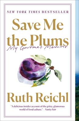 Save Me the Plums Ruth Reichl