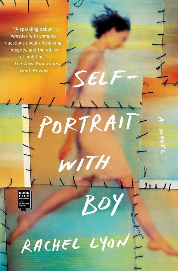 Self-Portrait with Boy by Rachel Lyon (Scribner)
